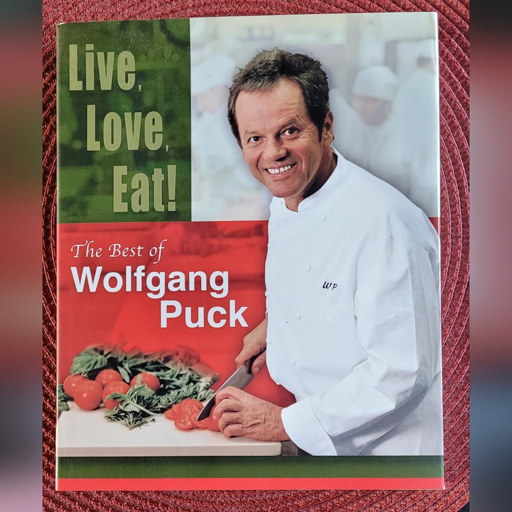Autographed First Edition, Live Love Eat Wolfgang Puck Cook Book